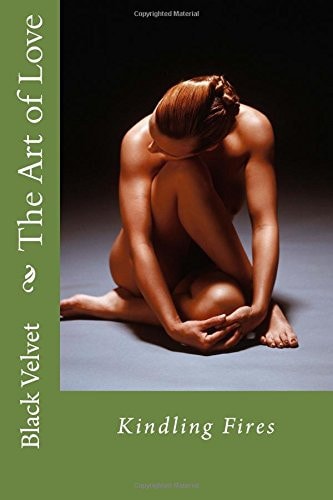 The Art of Love "Kindling FIres"