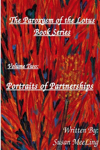 The Paroxysm of the Lotus Volume Two Portraits of Partnerships