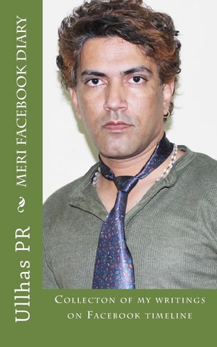 Meri Facebook Diary Collecton of My Writings on Facebook Timeline