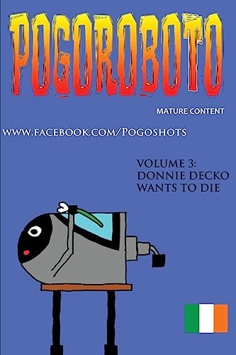 Pogoroboto Donnie Decko Wants to Die