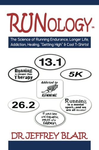 Runology The Science of Running Endurance, Longer Life, Addiction, Healing, Getting High and Cool T-Shirts!
