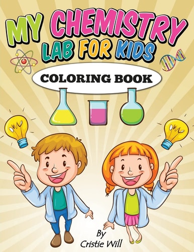 My Chemistry Lab for Kids Coloring Book