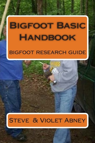 Bigfoot Basic Handbook Guide to Bigfoot Research