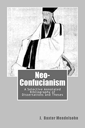 Neo-Confucianism A Selective Annotated Bibliography of Dissertations and Theses