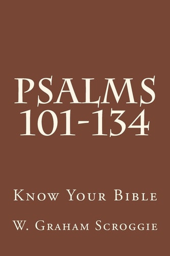 Psalms 101-134 A Comprehensive Analysis of the Psalms