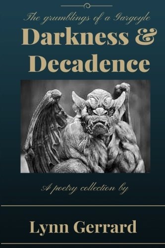 Darkness and Decadence The Grumblings of a Gargoyle