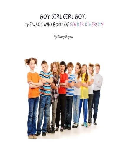 Boy Girl Girl Boy! The Who's Who Book Of Gender Diversity