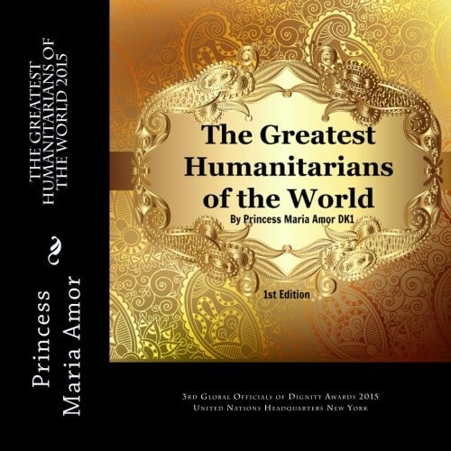 The Greatest Humanitarians of the World 2015 3rd Global Officials of Dignity Awards 2015 New York