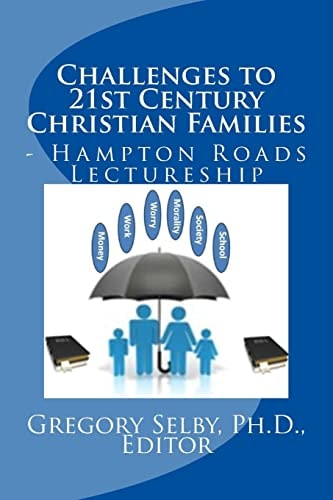 Challenges to 21st Century Christian Families Hampton Roads Lectureship