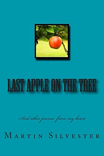 Last Apple On The Tree And Other Poems from My Heart