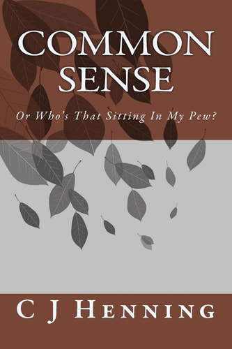 Common Sense Or Who's That Sitting In My Pew?