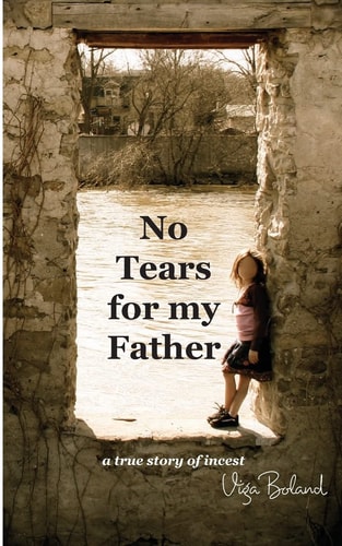 No Tears for My Father A True Story of Incest
