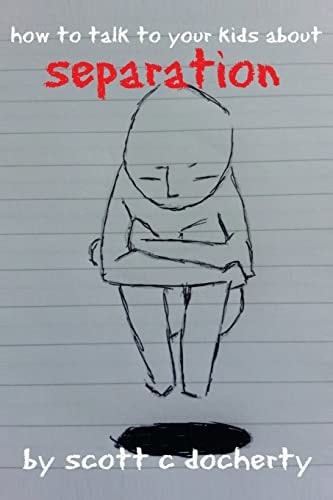 How To Talk To Your Kids About Separation A Little Guide for You to Help Your Kids Through a Difficult Time