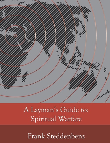 A Layman's Guide to Spiritual Warfare