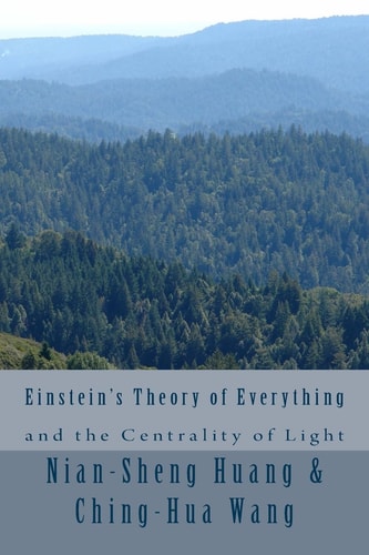 Einstein's Theory of Everything and the Centrality of Light