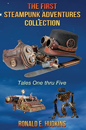 The First Steampunk Adventures Collection Tales One Thru Five