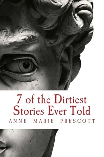 7 of the Dirtiest Stories Ever Told