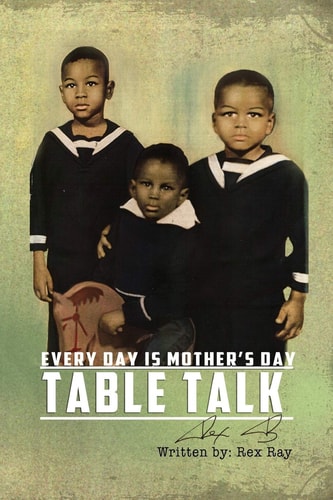 Table Talk Everyday is Mother's Day