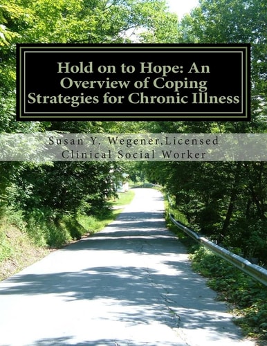 Hold on to Hope An Overview of Coping Strategies for Chronic Illness