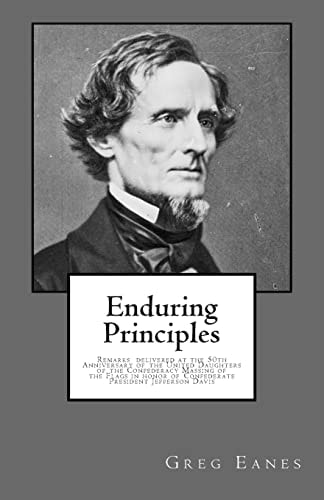 Enduring Principles Remarks Delivered at the 50th Anniversary of the United Daughters of the Confederacy Massing of the Flags