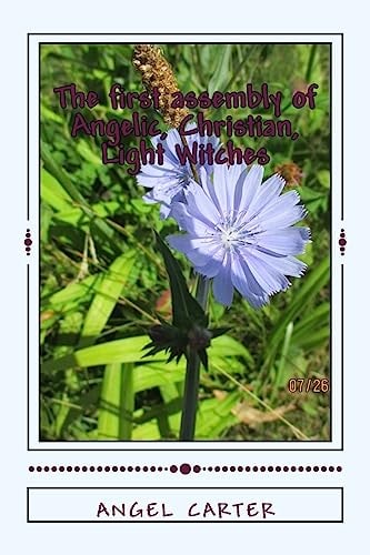 The First Assembly of Angelic, Christian, Light Witches The Angel Oracle Prophecies