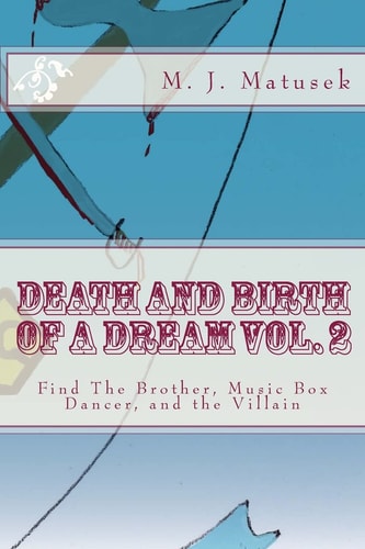 Death And Birth of A Dream Vol. 2 Find The Brother, Music Box Dancer, and the Villain