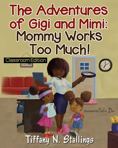 Mommy Works Too Much! Classroom Edition