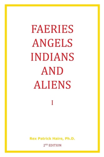 Faeries, Angels, Indians and Aliens I, Second Edition