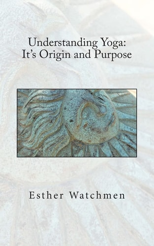 Understanding Yoga Its Origin and Purpose
