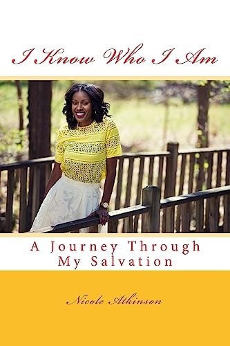 I Know Who I Am A Journey Through My Salvation