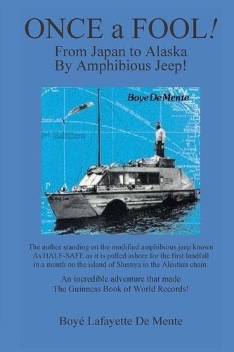Once a Fool From Tokyo to Alaska by Amphibious Jeep
