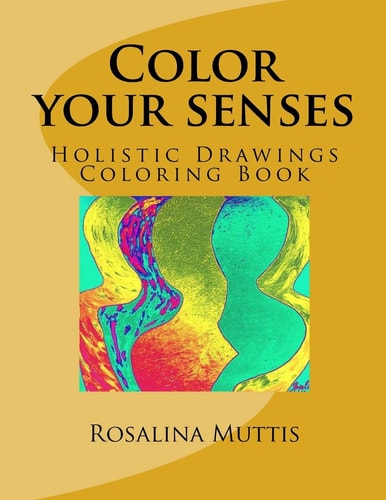 Color Your Senses Holistic Drawings Coloring Book