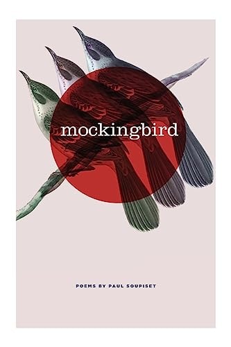 Mockingbird Poems by Paul Soupiset