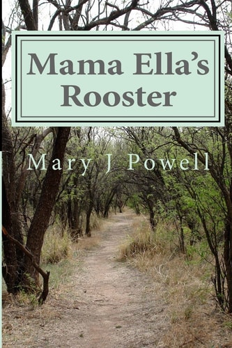 Mama Ella's Rooster "To Cry Relieves, To Grieve Cleanse, To Remember Hurts, But to Forget to Laugh Kills"