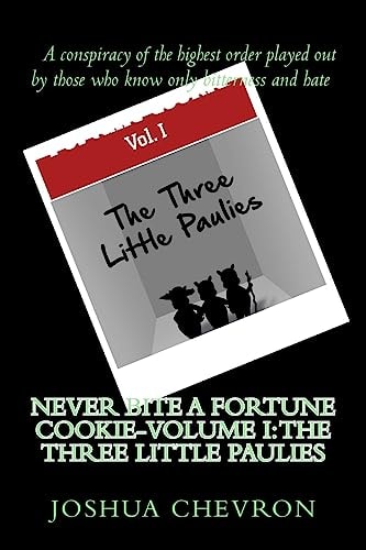 Never Bite a Fortune Cookie-Volume I The Three Little Paulies