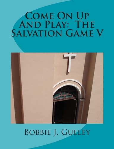 Come On Up And Play The Salvation Game V