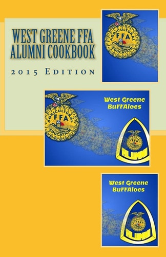 West Greene FFA Alumni Cookbook 2015 Edition