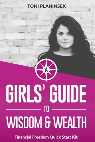 A Girls' Guide to Wisdom and Wealth Financial Freedom Quick Start Kit