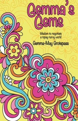 Gemma's Gems Wisdom to Negotiate a Topsy-Turvy World