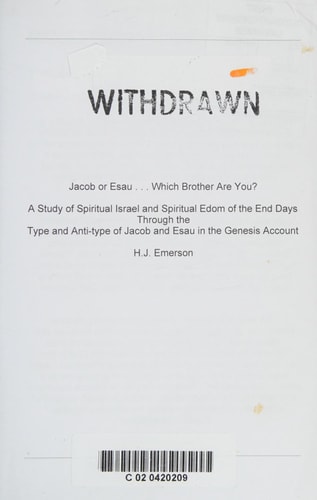 Jacob Or Esau... Which Brother Are You? A Study of Spiritual Israel and Spiritual Edom of the End Days Through the Type and Antitype of Jacob and Esau in the Genesis Account