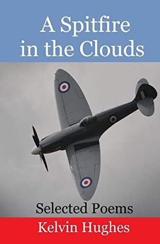 A Spitfire in the Clouds Selected Poems