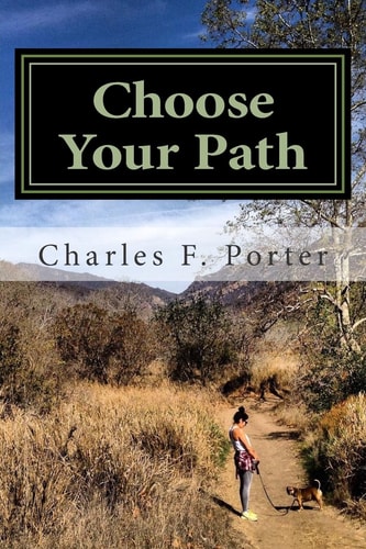 Choose Your Path The Journey to Your Destination Lays Within You.