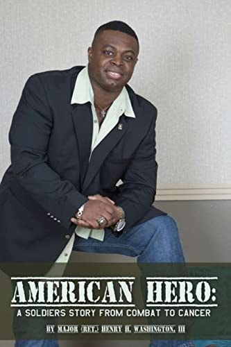 American Hero A Soldier's Story From Combat to Cancer