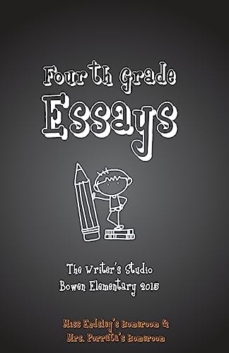 Fourth Grade Essays 2015 The Writers Studio: Endsley and Porrata Homerooms