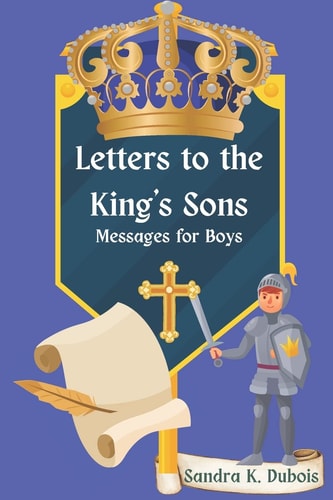 Letters to the King's Sons Messages for Boys