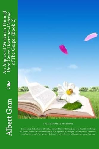 An Approved Workman Through Pure Grace Doctrines-Defense of The Gospel (Book 2) Building Tools For Christian Maturity
