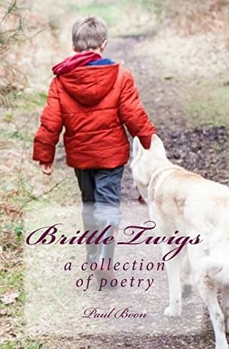 Brittle Twigs A Collection of Poetry