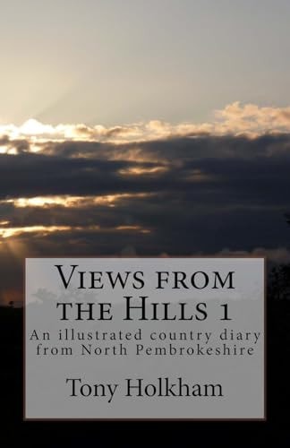 Views from the Hills An Illustrated Country Diary from North Pembrokeshire