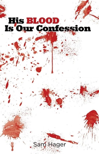 His Blood Is Our Confession The Blood Of Jesus