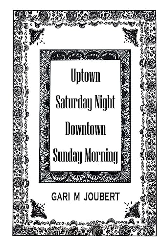 Uptown Saturday Night Downtown Sunday Morning